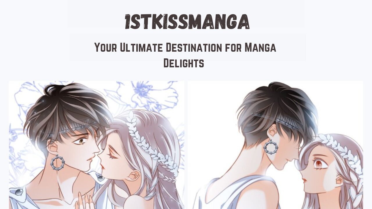 1stkissmanga : Your Ultimate Destination for Manga Delights