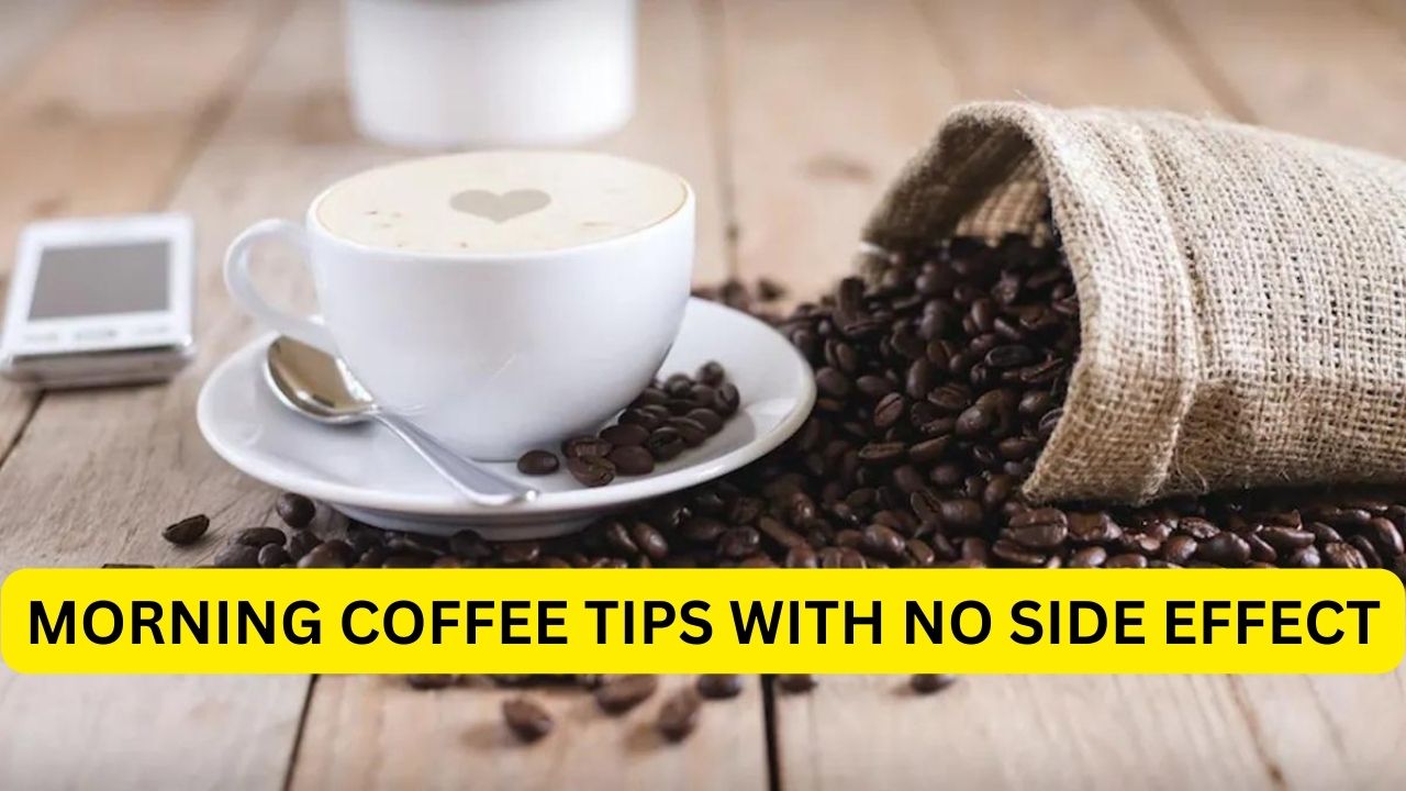 Wellhealthorganic.Com Morning Coffee Tips With No Side Effect