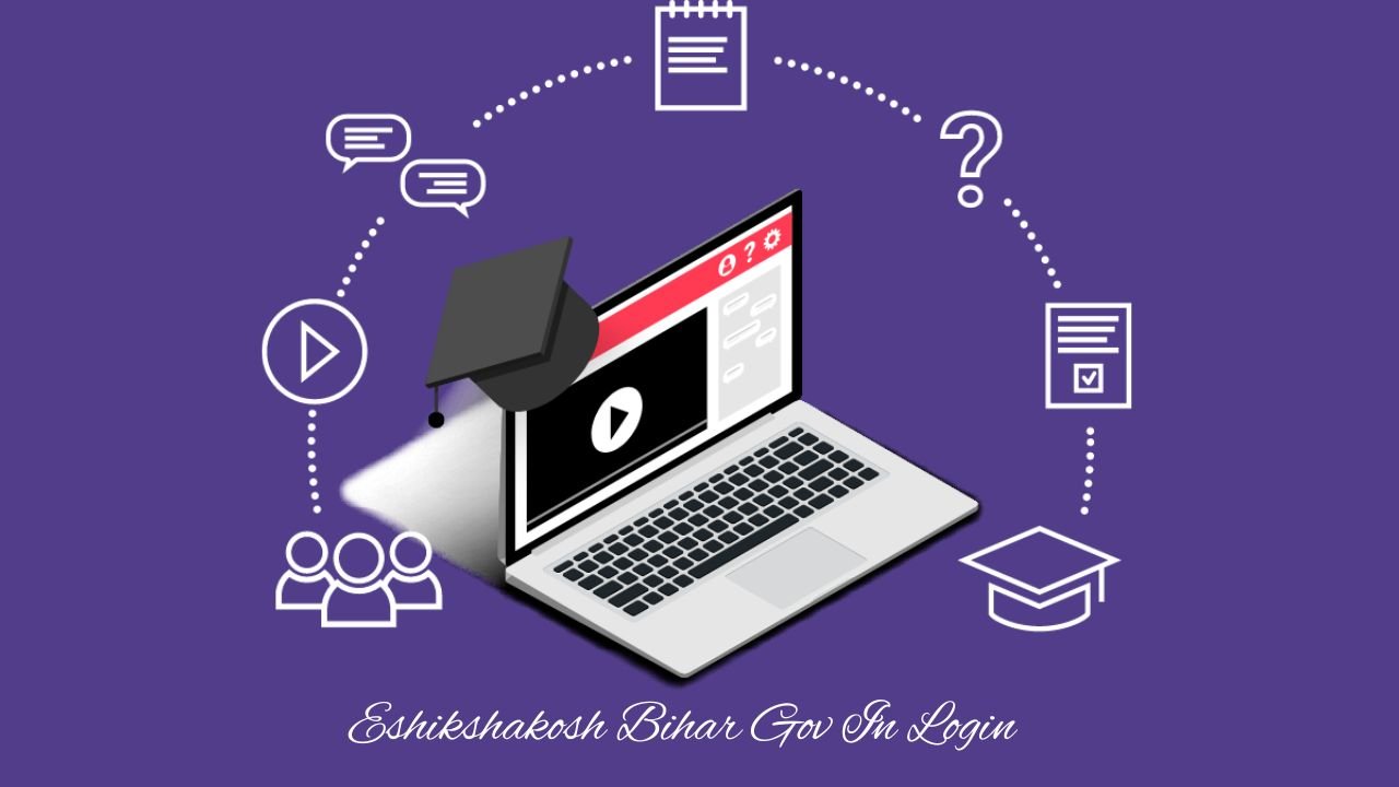 Eshikshakosh Bihar Gov In Login: A Smart Way to Manage Education