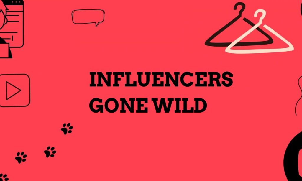 Influencers Gone Wild The Rise, Fall, and Reckoning