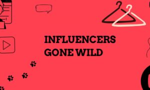 Influencers Gone Wild: The Rise, Fall, and Reckoning