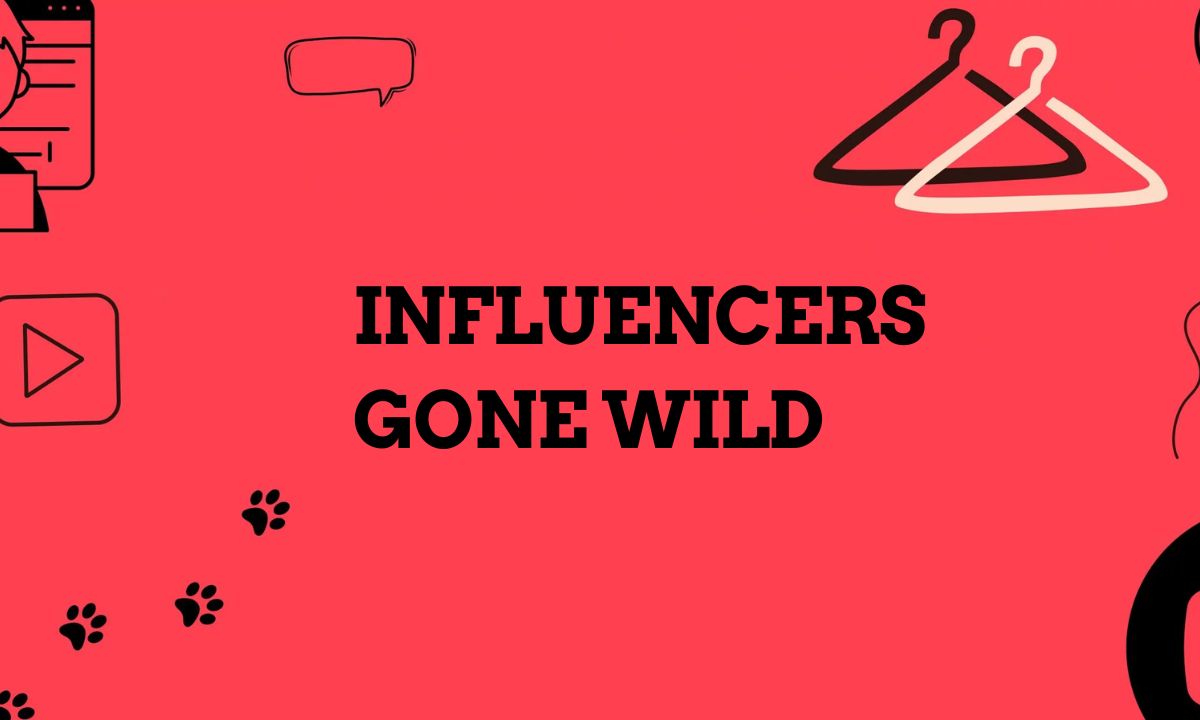 Influencers GoneWild: The Rise, Impact, and Controversy of Online Influencers