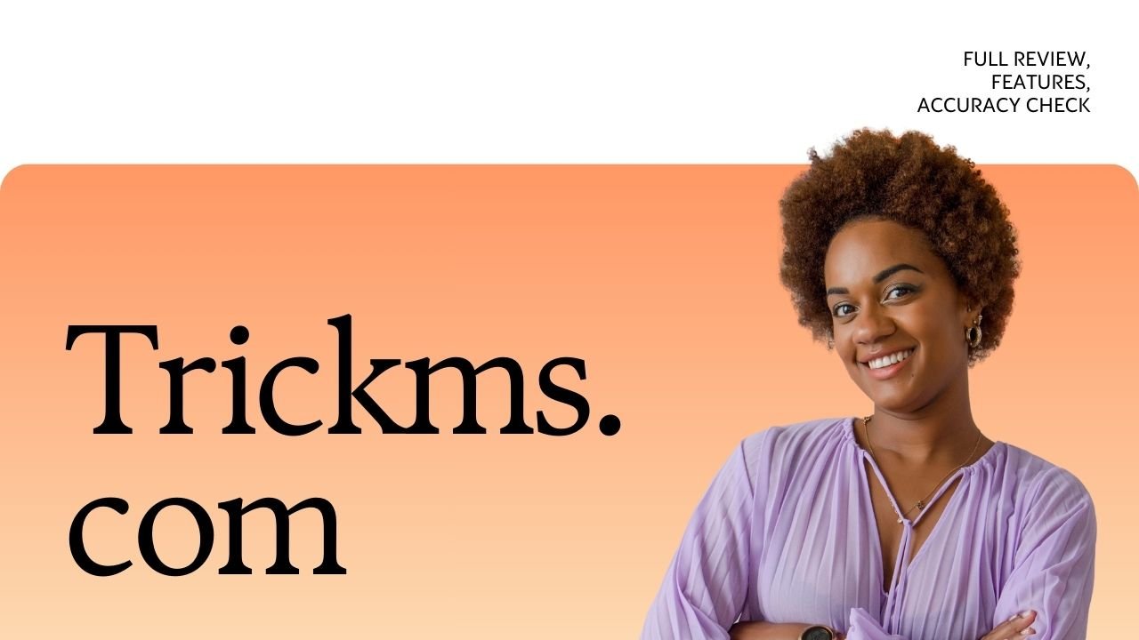 Trickms.com: Full Review, Features, Accuracy Check, and Complete Guide
