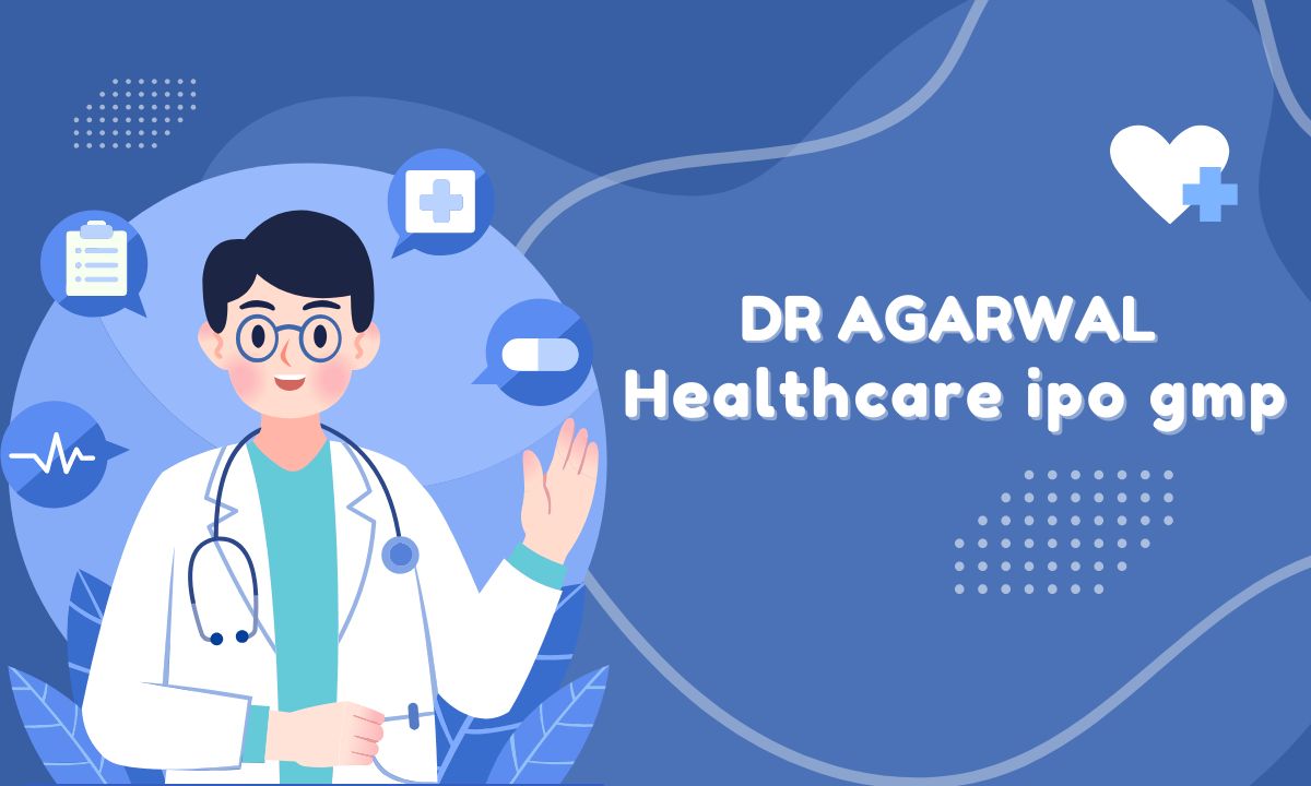 Dr Agarwal Healthcare Ipo Gmp