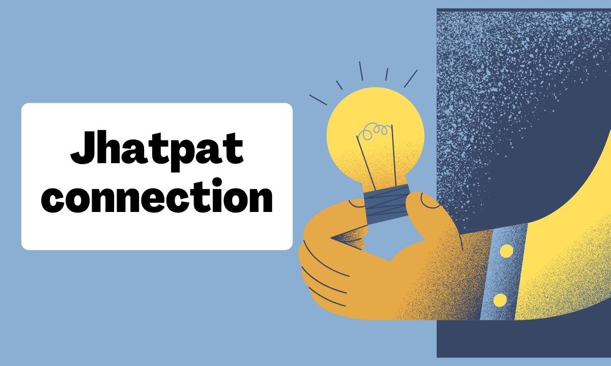 jhatpat connection