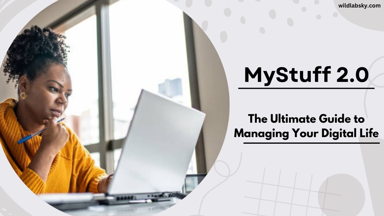 MyStuff 2.0: The Ultimate Guide to Managing Your Digital Life