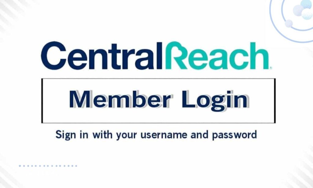 Central Reach Member login Seamless Access and Navigation Central Reach Member login Seamless Access and Navigation