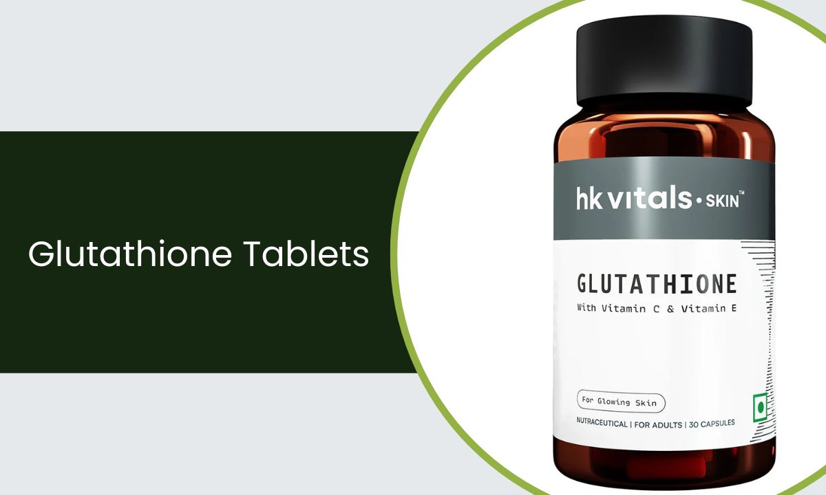 Glutathione Tablets: Dosage, Use, and Results