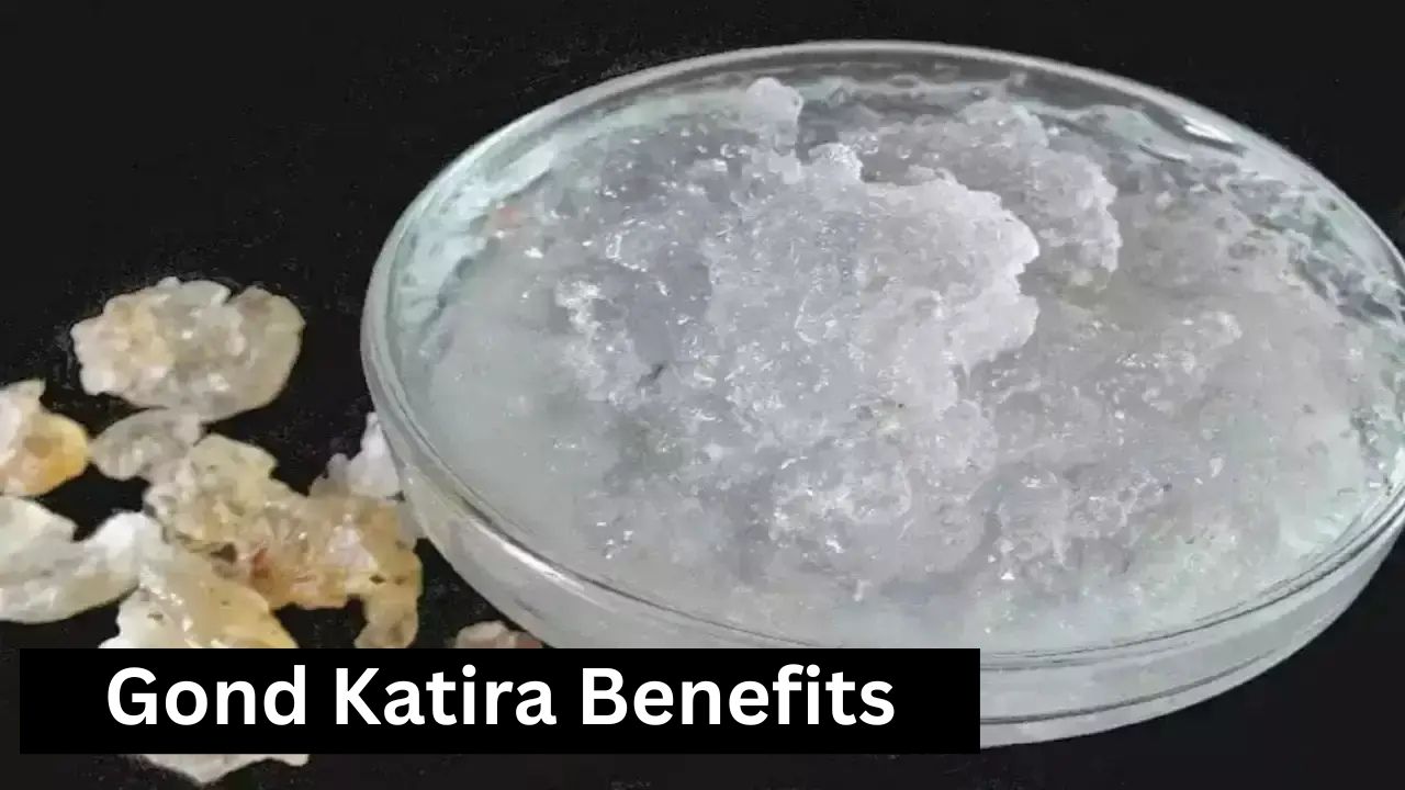 Gond Katira Benefits: A Natural Wonder for Your Health