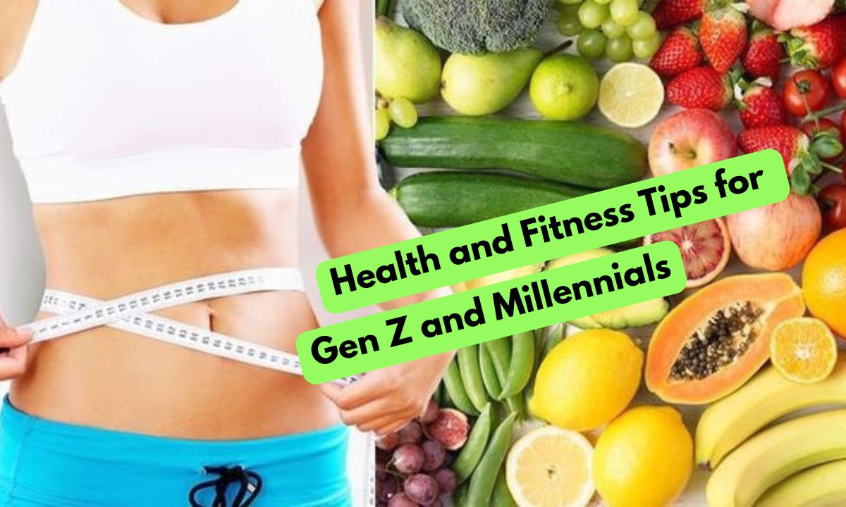 5 Top Health and Fitness Tips for Gen Z and Millennials
