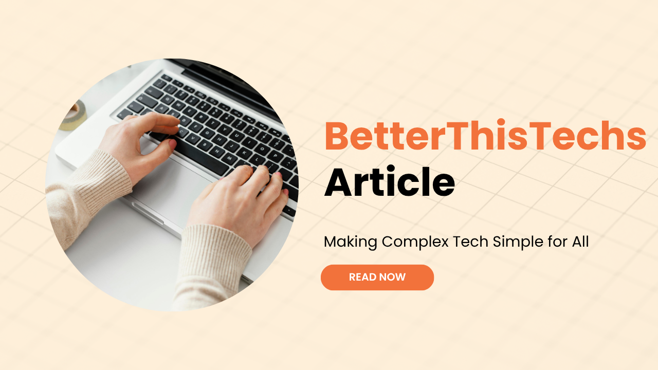 BetterThisTechs Article
