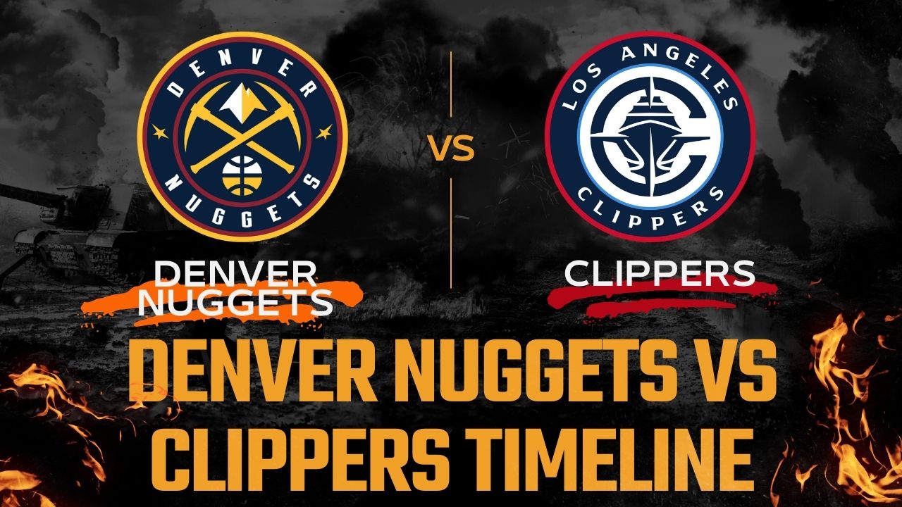 Denver Nuggets vs Clippers Timeline