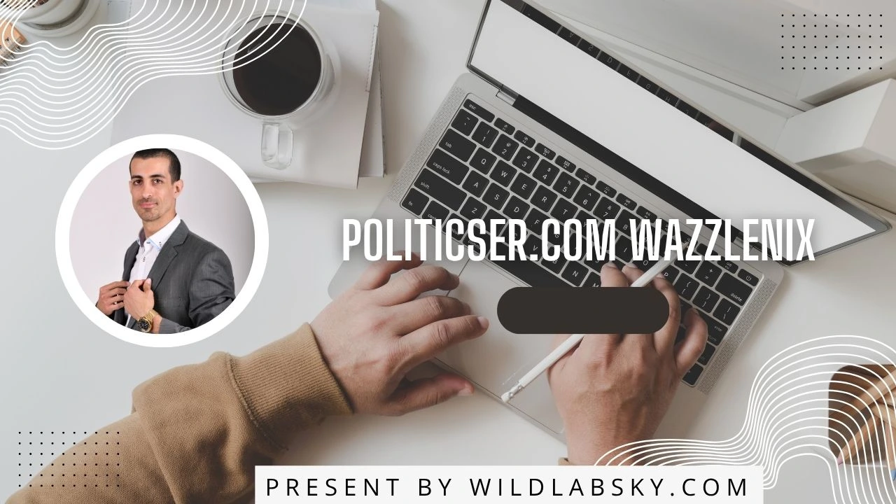 politicser.com wazzlenix