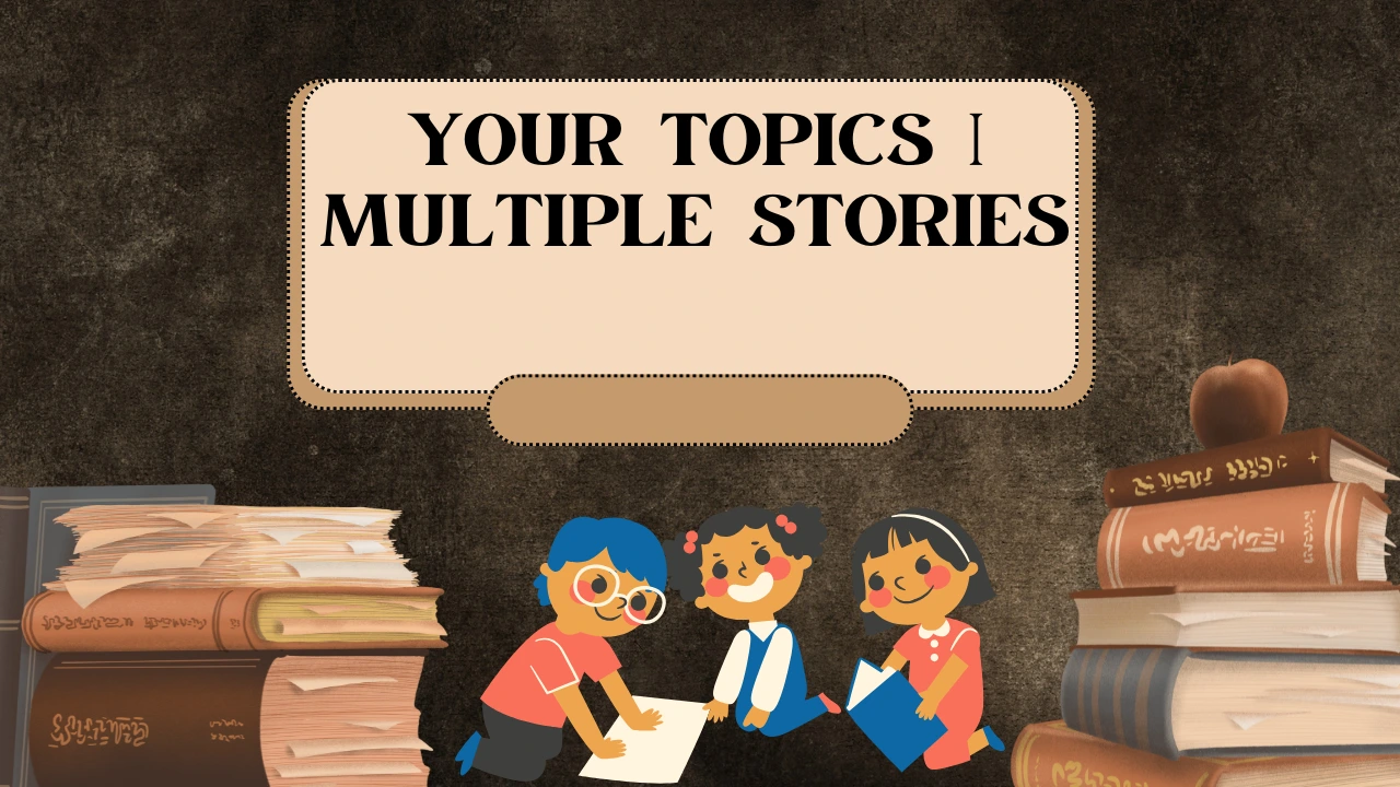 your topics | multiple stories