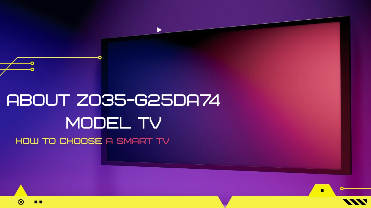 about zo35-g25da74 model tv