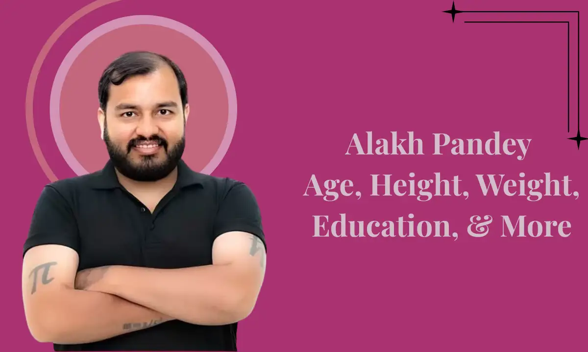 Alakh Pandey Age, Education, Wife & Net Worth 2025