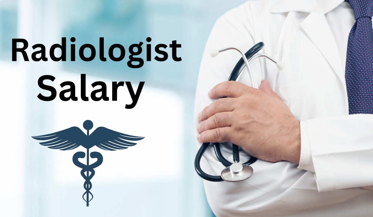 Radiologist Salary in 2025: Earnings, Growth & Career Planning