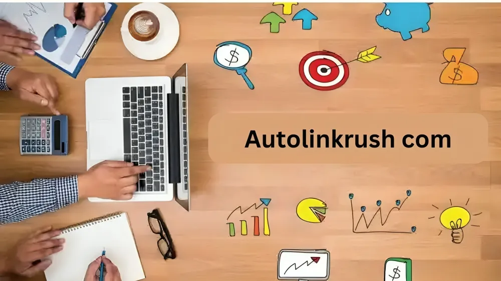 autolinkrush com: Features, Benefits, and SEO Growth