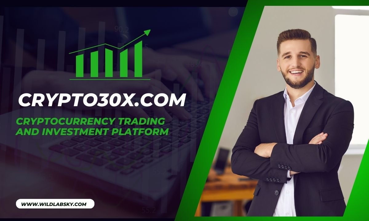 Crypto30x.com: Cryptocurrency Trading and Investment Platform