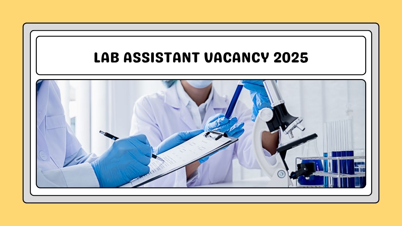 lab assistant vacancy 2025