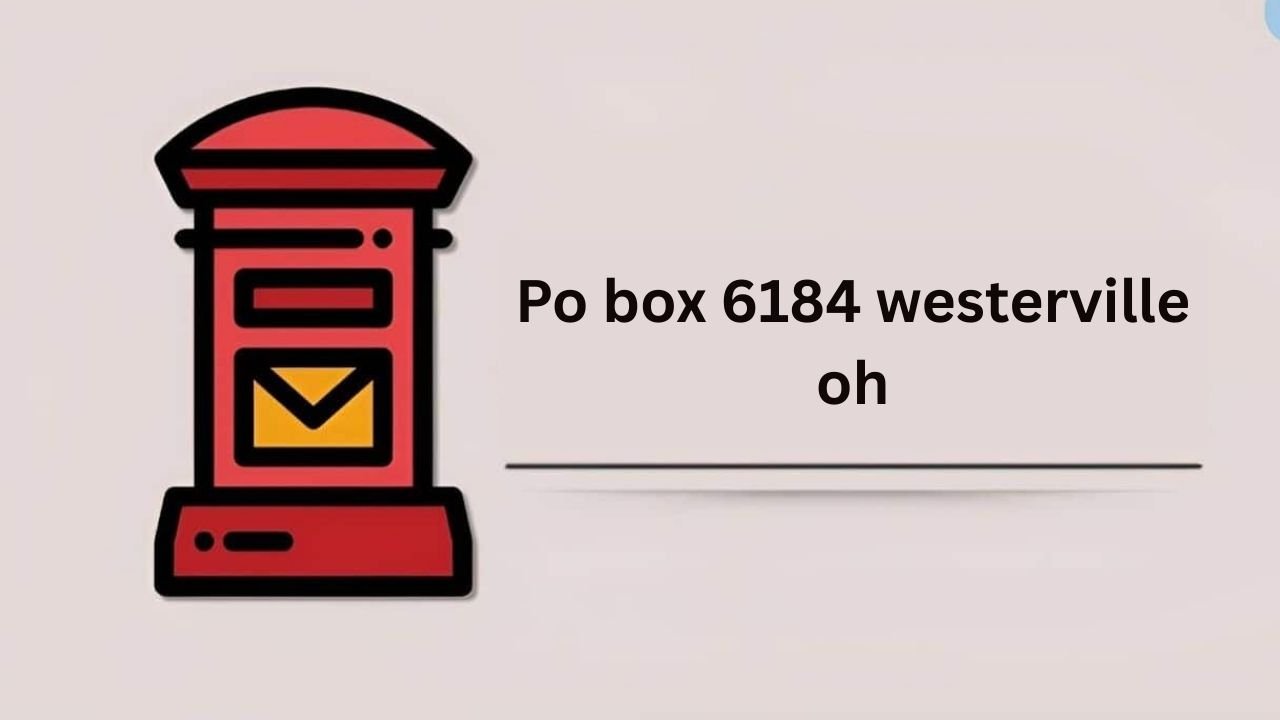 PO Box 6184 Westerville OH – Secure Mail Guide