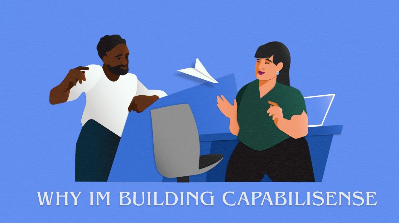 Why Im Building CapabiliSense