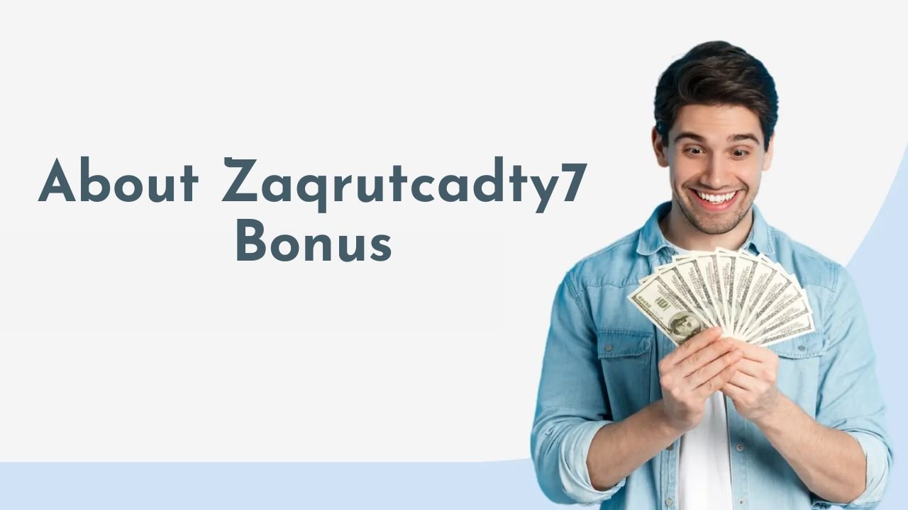 about zaqrutcadty7 bonus