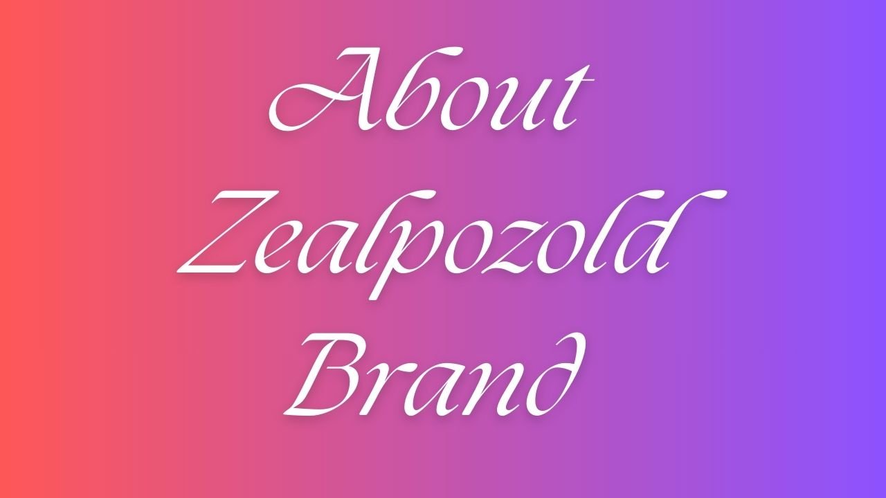 About Zealpozold Brand: Safety, Reliability & Buyer Insight