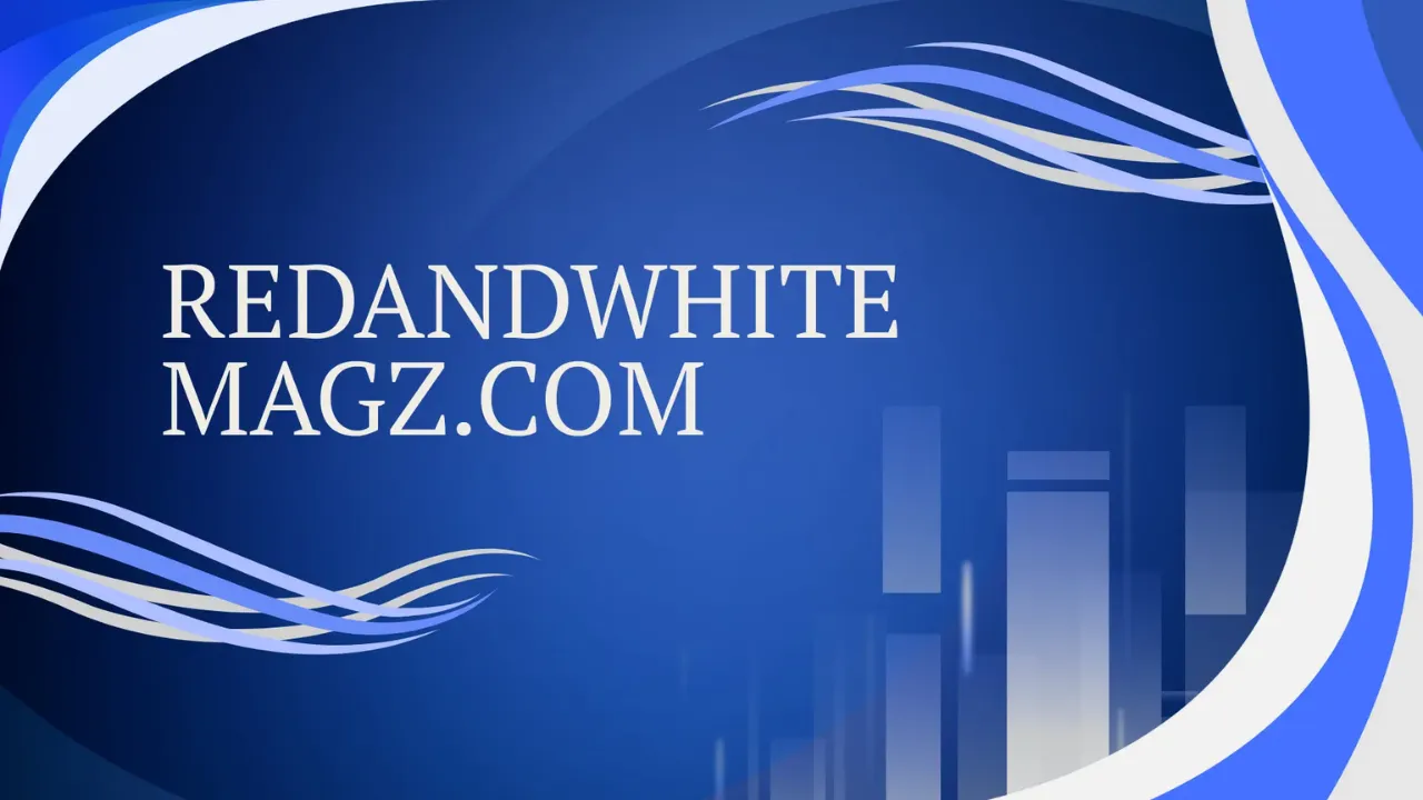 www.redand whitemagzcom – Features, Benefits & Growth Explained